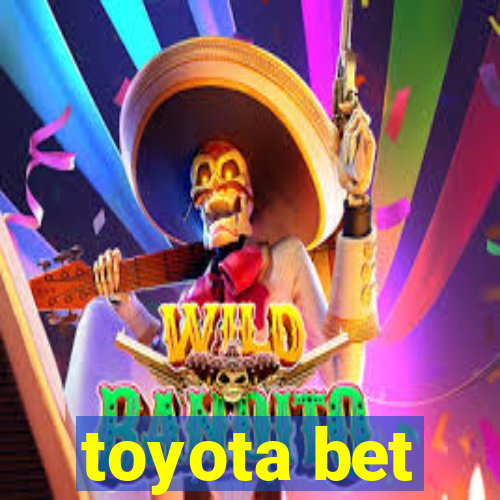 toyota bet